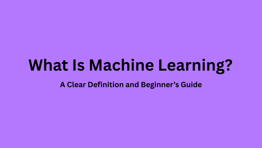 What Is Machine Learning?